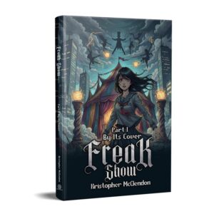 Freak Show: Part 1: By Its Cover– Hardcover